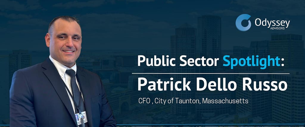 Public Sector Spotlight: Patrick Dello Russon CFO, City of Taunton, Massachussetts